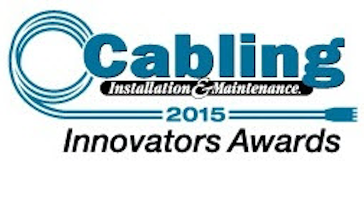 The 2015 Cabling Innovators Awards program: It's for projects.