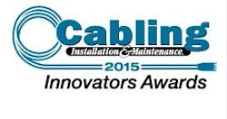 The 2015 Cabling Innovators Awards program: It's for projects. The 2015 Cabling Innovators Awards program: It's for projects.