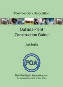 The Fiber Optic Association published Outside Plant Construction Guide based on the information that author Joe Botha uses to teach classes on outside plant construction.