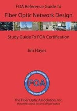 The FOA Reference Guide To Fiber Optic Network Design, authored by FOA president Jim Hayes, can be used as the textbook for the FOA CFOS/D Fiber Optic Design Certification. The FOA Reference Guide To Fiber Optic Network Design, authored by FOA president Jim Hayes, can be used as the textbook for the FOA CFOS/D Fiber Optic Design Certification.