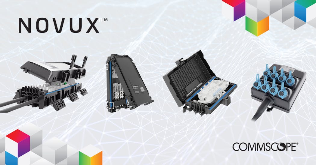 CommScope says its NOVUX portfolio was designed with direct input from multiple network operators around the globe.